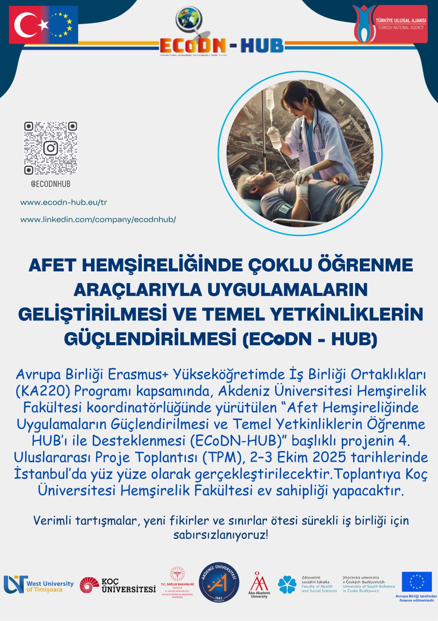 Projenin 4. Uluslararası Proje Toplantısı (TPM), 2-3 Ekim 2025 tarihlerinde İstanbul'da yüz yüze olarak gerçekleştirilecektir. Toplantıya Koç Üniversitesi Hemşirelik Fakültesi ev sahipliği yapacaktır.